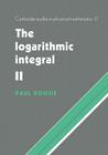 The Logarithmic Integral: Volume 2 (Cambridge Studies in Advanced Mathematics #21) By Paul Koosis Cover Image