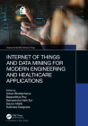 Internet of Things and Data Mining for Modern Engineering and Healthcare Applications Cover Image