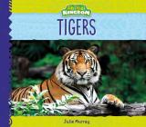 Tigers (Animal Kingdom) By Julie Murray Cover Image