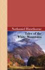 Tales of the White Mountains By Nathaniel Hawthorne Cover Image