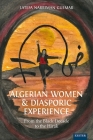Algerian Women and Diasporic Experience: From the Black Decade to the Hirak By Latefa Narriman Guemar Cover Image
