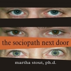 The Sociopath Next Door: The Ruthless Versus the Rest of Us By Martha Stout, Shelly Frasier (Read by) Cover Image