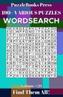 PuzzleBooks Press Wordsearch 190+ Various Puzzles Volume 29: Find Them All! By Puzzlebooks Press Cover Image