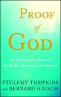 Proof of God: The Shocking True Answer to the World's Most Important Question By Ptolemy Tompkins, Bernard Haisch Cover Image
