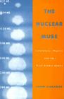 The Nuclear Muse: Literature, Physics, and the First Atomic Bombs (Science & Literature) By John Canaday Cover Image
