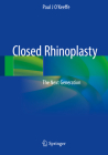 Closed Rhinoplasty: The Next Generation By Paul J. O'Keeffe Cover Image