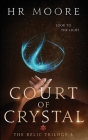 Court of Crystal By Hr Moore Cover Image