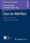 Face-To-Interface: Werte Und Ethisches Bewusstsein Im Internet (Schriften Der Accadis Hochschule) By Yvonne Thorhauer (Editor), Christoph a. Kexel (Editor) Cover Image