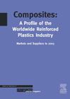 Composites - A Profile of the World-Wide Reinforced Plastics Industry, Markets and Suppliers to 2005 Cover Image