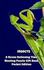 Insects a Stress Relieving Time Wasting Puzzle Gift Book Cover Image