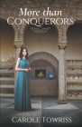 More than Conquerors By Carole Towriss Cover Image