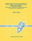The Pre-Vocational Franchise By Bill Law Cover Image