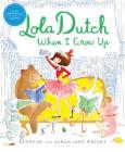 Lola Dutch When I Grow Up (Lola Dutch Series) Cover Image