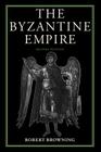 The Byzantine Empire By Robert Browning Cover Image