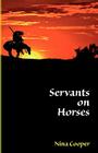 Servants on Horses By Nina Cooper Cover Image