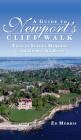 A Guide to Newport's Cliff Walk: Tales of Seaside Mansions & the Gilded Age Elite By Ed Morris Cover Image