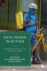 Data Power in Action: Urban Data Politics in Times of Crisis Cover Image