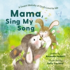Mama, Sing My Song: A Sweet Melody of God's Love for Me Cover Image