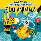Easy and Fun Paint Magic with Water: Zoo Animals By Clorophyl Editions Cover Image