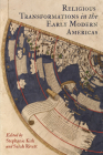 Religious Transformations in the Early Modern Americas Cover Image