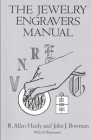 The Jewelry Engravers Manual (Dover Craft Books) By R. Allen Hardy, John J. Bowman Cover Image