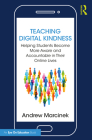Teaching Digital Kindness: Helping Students Become More Aware and Accountable in Their Online Lives Cover Image
