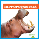 Hippopotamuses (My First Animal Library) By Penelope S. Nelson Cover Image
