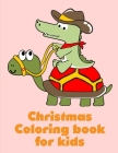 Christmas Coloring Book For Kids: A Cute Animals Coloring Pages for Stress Relief & Relaxation Cover Image