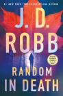 Random in Death: An Eve Dallas Novel By J. D. Robb Cover Image