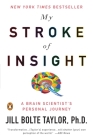My Stroke of Insight: A Brain Scientist's Personal Journey By Jill Bolte Taylor Cover Image