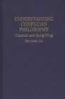 Understanding Confucian Philosophy: Classical and Sung-Ming (Contributions in Philosophy) Cover Image