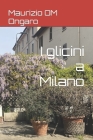I glicini a Milano By Maurizio Om Ongaro Cover Image