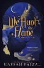 We Hunt the Flame (Sands of Arawiya #1) Cover Image