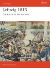 Leipzig 1813: The Battle of the Nations (Campaign) By Peter Hofschröer Cover Image