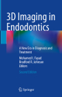 3D Imaging in Endodontics: A New Era in Diagnosis and Treatment By Mohamed I. Fayad (Editor), Bradford R. Johnson (Editor) Cover Image