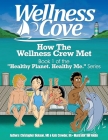 Wellness Cove - How The Wellness Crew Met: Book 1 of the 