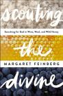 Scouting the Divine: Searching for God in Wine, Wool, and Wild Honey Cover Image