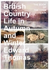 British Country Life in Autumn and Winter: The Book of the Open Air By Edward Thomas Cover Image