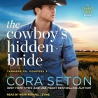 The Cowboy's Hidden Bride Lib/E By Cora Seton, Noah Michael Levine (Read by) Cover Image