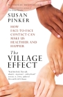 The Village Effect: How Face-to-Face Contact Can Make Us Healthier and Happier Cover Image
