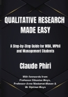 Qualitative Research Made Easy: A Step-by-Step Guide for MBA, MPhil and Other Management Students Cover Image