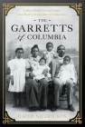 The Garretts of Columbia: A Black South Carolina Family from Slavery to the Dawn of Integration By David Nicholson Cover Image