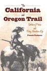 The California and Oregon Trail: Sketches of Prairie and Rocky Mountain Life Cover Image