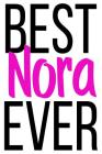 Best Nora Ever: 6x9 College Ruled Line Paper 150 Pages Cover Image