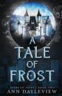 A Tale of Frost By Ann Dayleview Cover Image