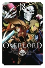 Overlord, Vol. 18 (manga) (Overlord Manga #18) By Kugane Maruyama, Hugin Miyama (By (artist)), so-bin (By (artist)), Satoshi Oshio, Andrew Cunningham (Translated by), Carolina Hernandez (Letterer) Cover Image