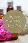 My First Essential Oils Recipe Book: Aromatherapy Organizer For Beginners - Golden Elixir By Spiritual Awakening Portal Books Cover Image