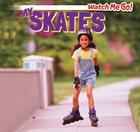 My Skates (Watch Me Go!) By Victor Blaine Cover Image