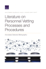 Literature on Personnel Vetting Processes and Procedures: Annotated Selected Bibliography By David Stebbins, Sina Beaghley, Ashley L. Rhoades Cover Image