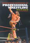 Biographical Dictionary of Professional Wrestling By Harris M. Lentz Cover Image